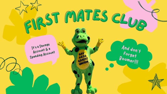 The First Mates Club is a youth saving account. "Boomer" is the name of the First Mates Frog Mascot. 